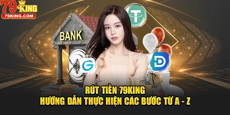 Tốc Độ Và Độ Tin Cậy Của Giao Dịch Rút Tiền 79KING