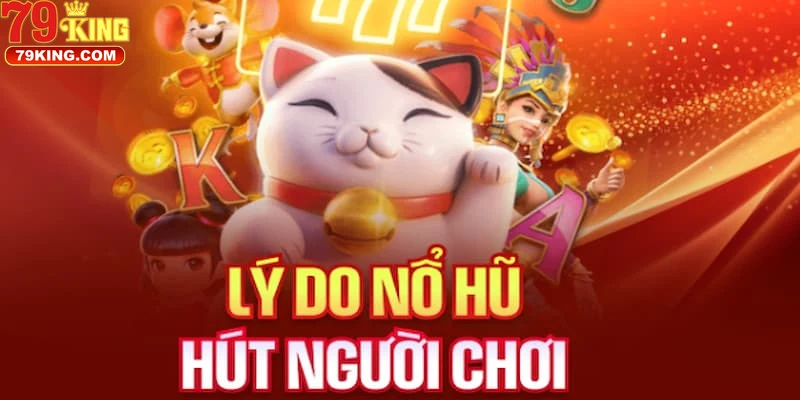 Khái Niệm Và Cách Thức Hoạt Động Của Nổ Hũ 79king