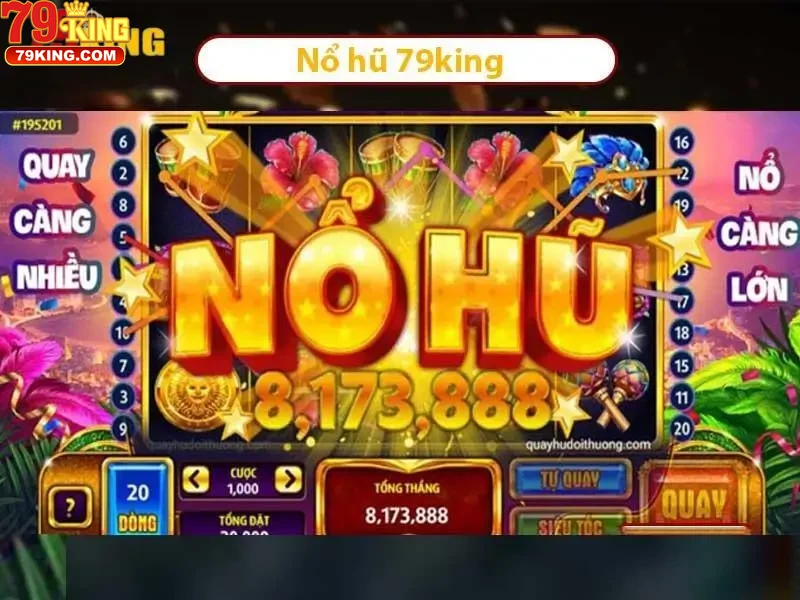 Cách Tối Ưu Cơ Hội Thắng Với Nổ Hũ 79king